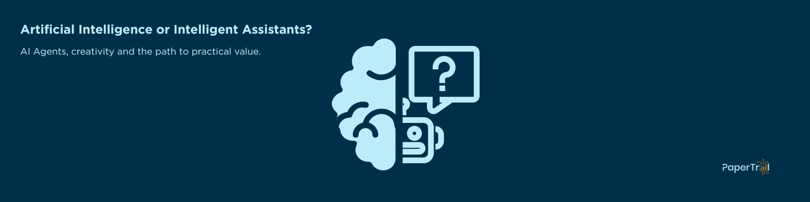 Artificial Intelligence or Intelligent Assistants